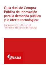 Guía Dual de Compra Pública de Innovación para la Demanda Pública y la Oferta Tecnológica