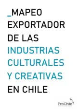 Mapeo Exportador de las Industrias Culturales y Creativas en Chile
