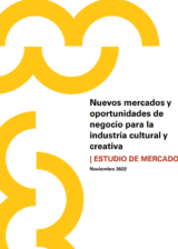 Estudio de mercado: nuevos mercados y oportunidades de negocio para la industria cultural y creativa